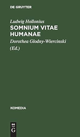 somnium vitae humanae drama 1st edition ludwig hollonius ,dorothea glodny wiercinski 3110059517,