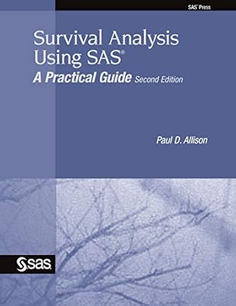 survival analysis using sas a practical guide 2nd edition paul d allison 1599946408, 978-1599946405