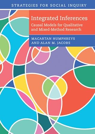 integrated inferences causal models for qualitative and mixed method research 1st edition macartan humphreys