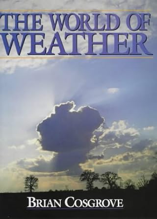 the world of weather 1st edition brian cosgrove 1853107654, 978-1853107658