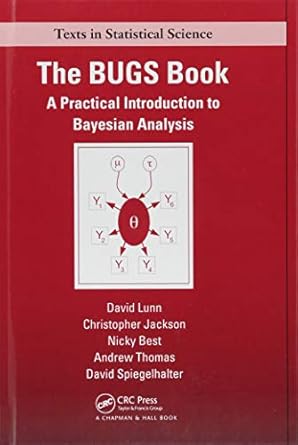the bugs book a practical introduction to bayesian analysis 1st edition david lunn 1138469483, 978-1138469488
