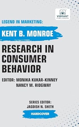research in consumer behavior 1st edition kent b monroe ,vibrant publishers 1636513530, 978-1636513539