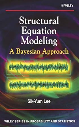 structural equation modeling a bayesian approach 1st edition sik yum lee 0470024232, 978-0470024232