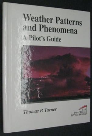 weather patterns and phenomena a pilots guide 1st edition thomas p turner 0070656010, 978-0070656017