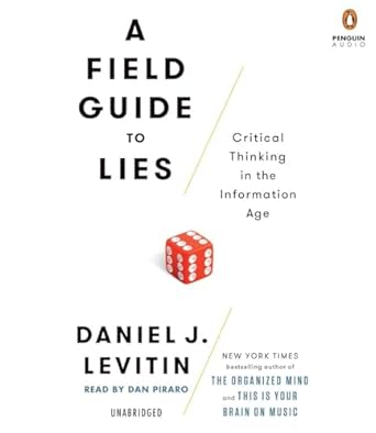 a field guide to lies critical thinking in the information age 1st edition daniel j levitin ,dan piraro