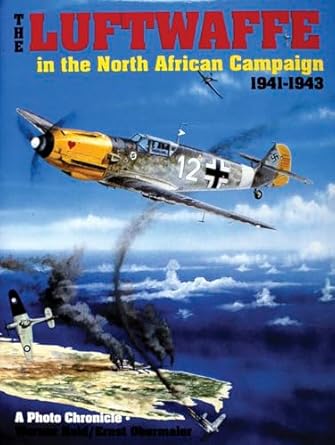 the luftwaffe in the north african campaign 1941 1943 1st edition werner held ,ernst obermaier 0887403433,