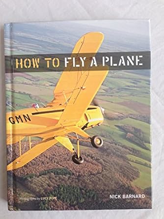 how to fly a plane 1st edition nick barnard ,lucy pope 0810995441, 978-0810995444
