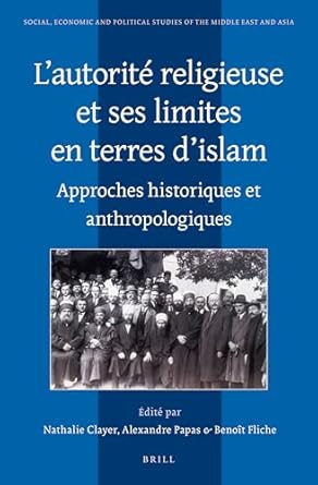 lautorite religieuse et ses limites en terres dislam approches historiques et anthropologiques bilingual