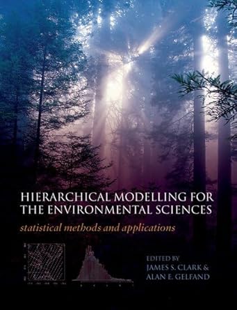 hierarchical modelling for the environmental sciences 1st edition james s clark ,alan gelfand 0198569661,
