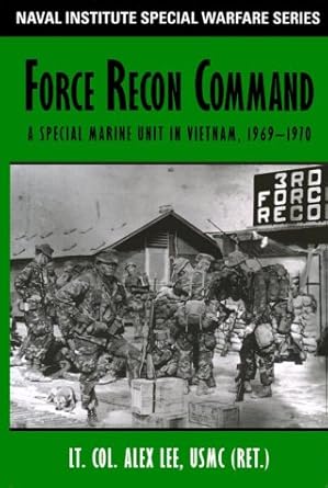 force recon command a special marine unit in vietnam 1969 1970 1st edition alex lee 1557505136, 978-1557505132