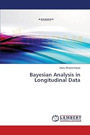 bayesian analysis in longitudinal data 1st edition atanu bhattacharjee 3659501158, 978-3659501159