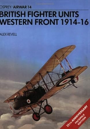 british fighter units western front 1914 1916 1st edition alex revell ,gerry embleton 0850452856,