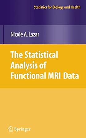 the statistical analysis of functional mri data 2008th edition nicole lazar 0387781900, 978-0387781907