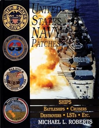united states navy patches series volume v ships battleships/cruisers/destroyers/lsts/etc 1st edition michael