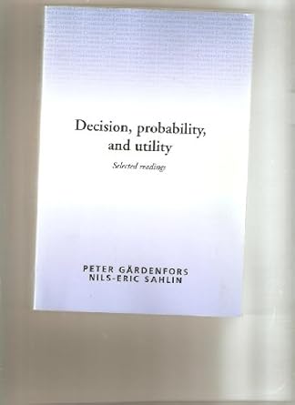 decision probability and utility selected readings 1st edition peter gardenfors ,nils eric sahlin 0521336589,