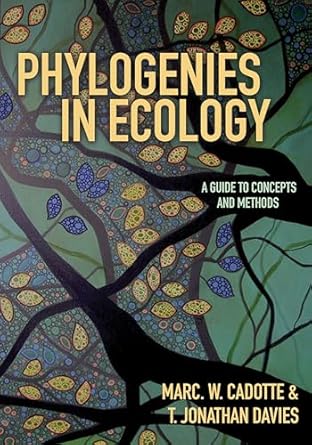 phylogenies in ecology a guide to concepts and methods 1st edition marc w cadotte ,t jonathan davies