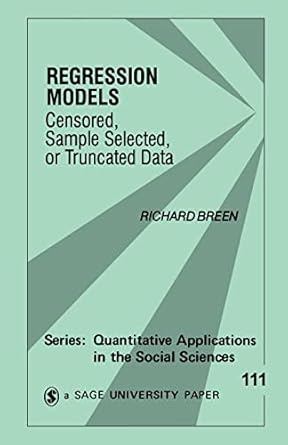 regression models censored sample selected or truncated data 1st edition richard breen 0803957106,