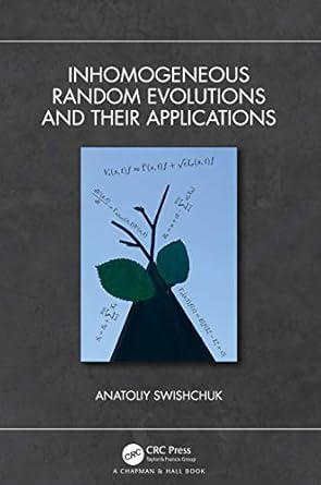 inhomogeneous random evolutions and their applications 1st edition anatoliy swishchuk 1138313475,