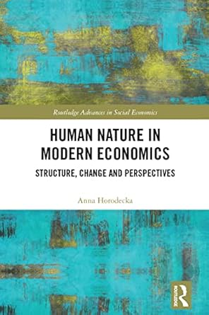human nature in modern economics 1st edition anna horodecka 1032073454, 978-1032073453