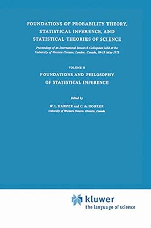 foundations of probability theory statistical inference and statistical theories of science volume ii