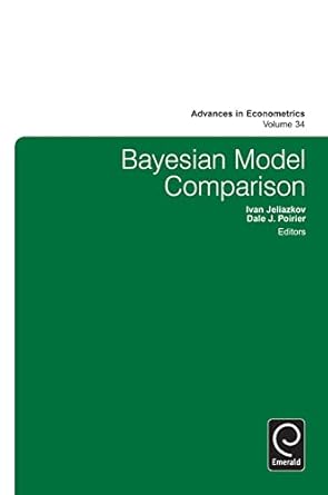 bayesian model comparison 1st edition dale poirier 178441185x, 978-1784411855