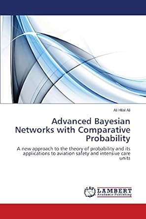 advanced bayesian networks with comparative probability a new approach to the theory of probability and its