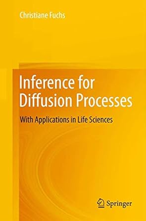 inference for diffusion processes with applications in life sciences 2013th edition christiane fuchs