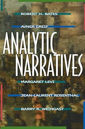 analytic narratives 1st edition robert h bates ,avner greif ,margaret levi ,jean laurent rosenthal ,barry r