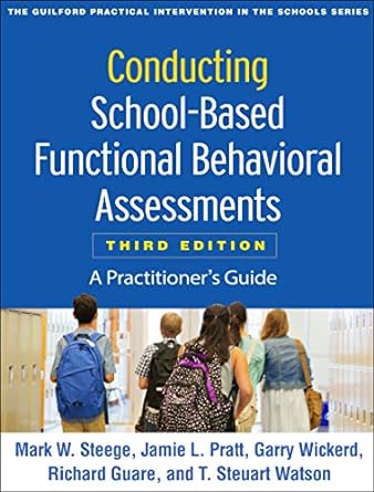 conducting school based functional behavioral assessments a practitioners guide 3rd edition mark w steege