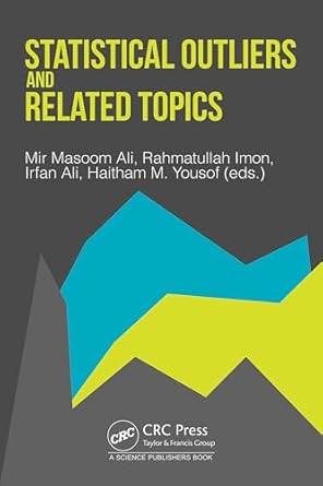 statistical outliers and related topics 1st edition mir masoom ali ,rahmatullah imon ,irfan ali ,haitham m
