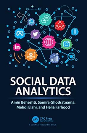 social data analytics 1st edition amin beheshti ,samira ghodratnama ,mehdi elahi ,helia farhood 1032196270,
