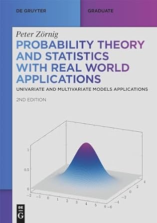 probability theory and statistics with real world applications univariate and multivariate models