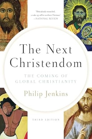 the next christendom the coming of global christianity 1st edition philip jenkins 0199767467, 978-0199767465