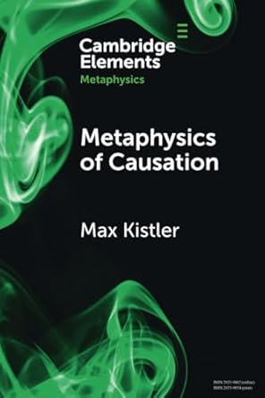 metaphysics of causation new edition kistler 1009260839, 978-1009260831