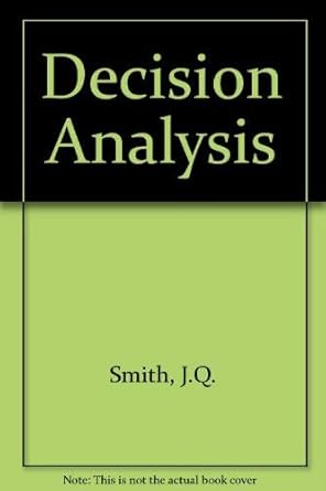 decision analysis a bayesian approach 1st edition j q smith 0412275104, 978-0412275104