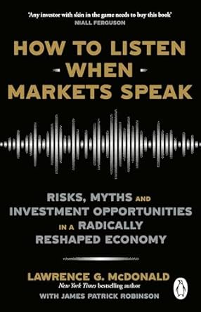 how to listen when markets speak 1st edition lawrence mcdonald 1804995983, 978-1804995983