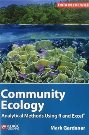 community ecology analytical methods using r and excel 1st edition mark gardener 1907807616, 978-1907807619