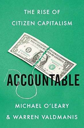 accountable the rise of citizen capitalism 1st edition michael o'leary ,warren valdmanis 0062976516,
