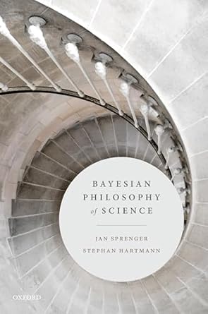 bayesian philosophy of science 1st edition jan sprenger ,stephen hartmann 0199672113, 978-0199672110
