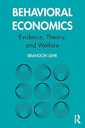behavioral economics 1st edition brandon lehr 0367426447, 978-0367426446