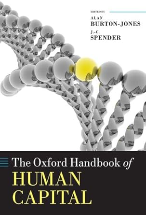 the oxford handbook of human capital 1st edition alan burton jones ,j c spender ,gary becker 0199532168,