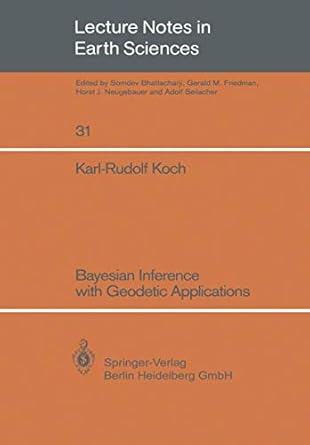 bayesian inference with geodetic applications 1990th edition karl rudolf koch 3540530800, 978-3540530800