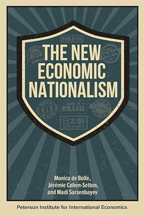 the new economic nationalism 1st edition jeremie cohen setton ,madi sarsenbayev ,monica de bolle 0881327557,