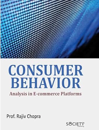 consumer behavior analysis in e commerce platforms 1st edition rajiv chopra 1779564090, 978-1779564092