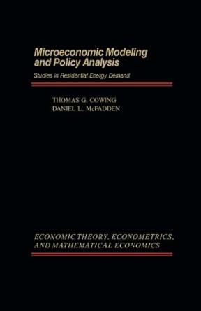microeconomic modeling and policy analysis studies in residential energy demand 1st edition thomas g cowing