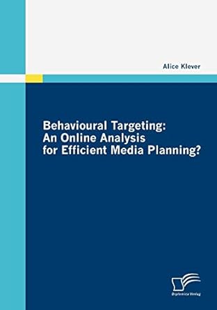 behavioural targeting an online analysis for efficient media planning 1st edition alice klever 383667405x,