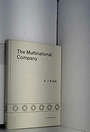 the multinational company behavioral and managerial analyses 1st edition endel jakob kolde 0669933511,