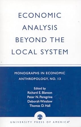 economic analysis beyond the local system 1st edition richard e blanton ,donald w atwood ,candice bradley