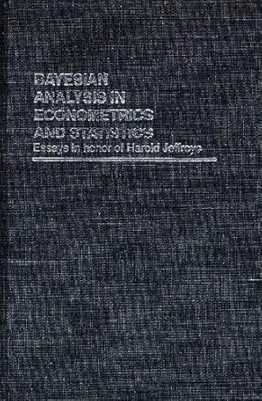 bayesian analysis in econometrics and statistics essays in honor of harold jeffreys 1st edition arnold