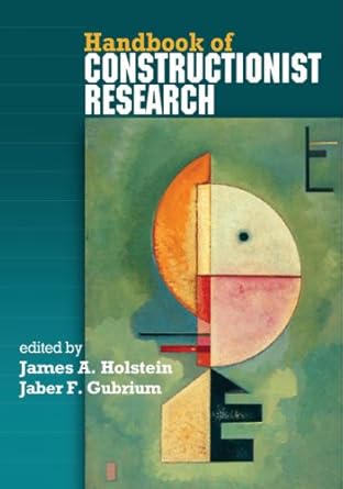 handbook of constructionist research 1st edition james a holstein ,jaber f gubrium 159385305x, 978-1593853051